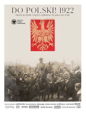 Dodatek prasowy do wydawnictw Polska Press Grupa pt. „Do Polski! 1922 – Przyłączenie części Górnego Śląska do II Rzeczypospolitej” (strona tytułowa).