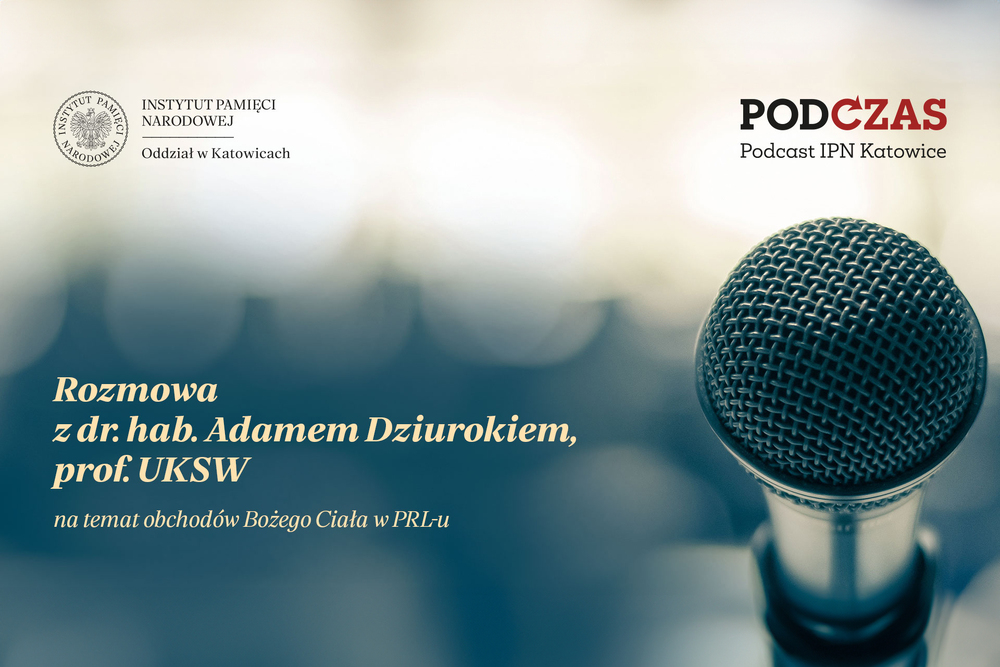 PodCzas – Podcast IPN Katowice. Masy na ulicach. Obchody Bożego Ciała w PRL-u. 29 maja 2024