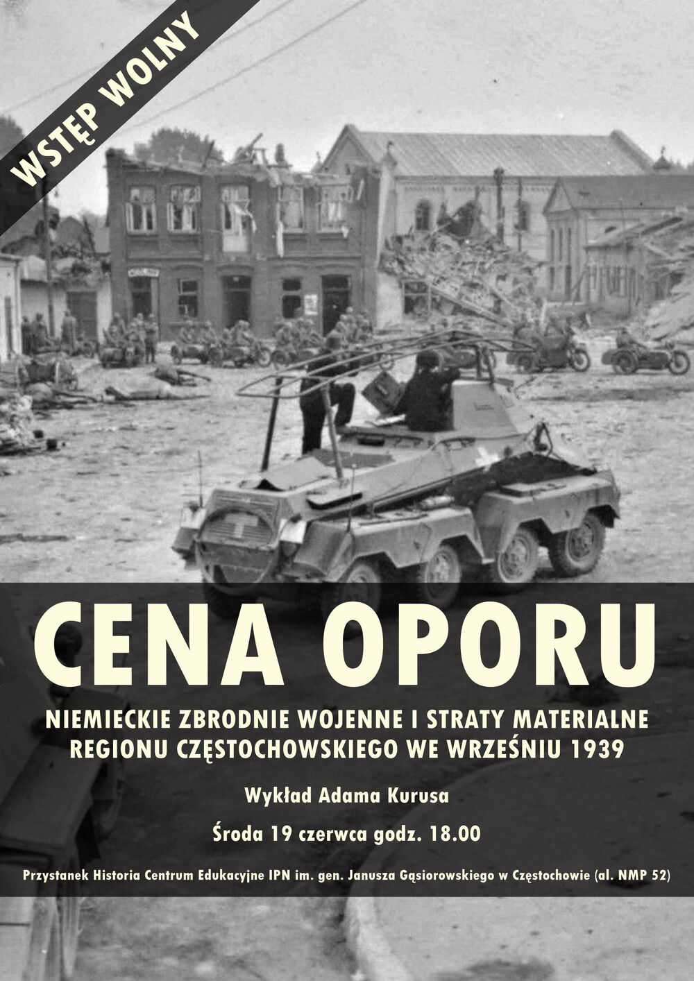Cena oporu. Niemieckie zbrodnie wojenne i straty materialne regionu częstochowskiego we wrześniu 1939 – Częstochowa, 19 czerwca 2024