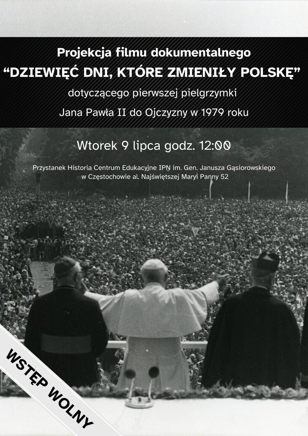 Projekcja filmu dokumentalnego „DZIEWIĘĆ DNI, KTÓRE ZMIENIŁY POLSKĘ” – Częstochowa, 9 lipca 2024