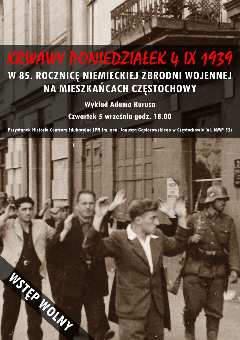 Krwawy Poniedziałek 4 IX 1939. W 85. rocznicę niemieckiej zbrodni wojennej na mieszkańcach Częstochowy – Częstochowa, 5 września 2024