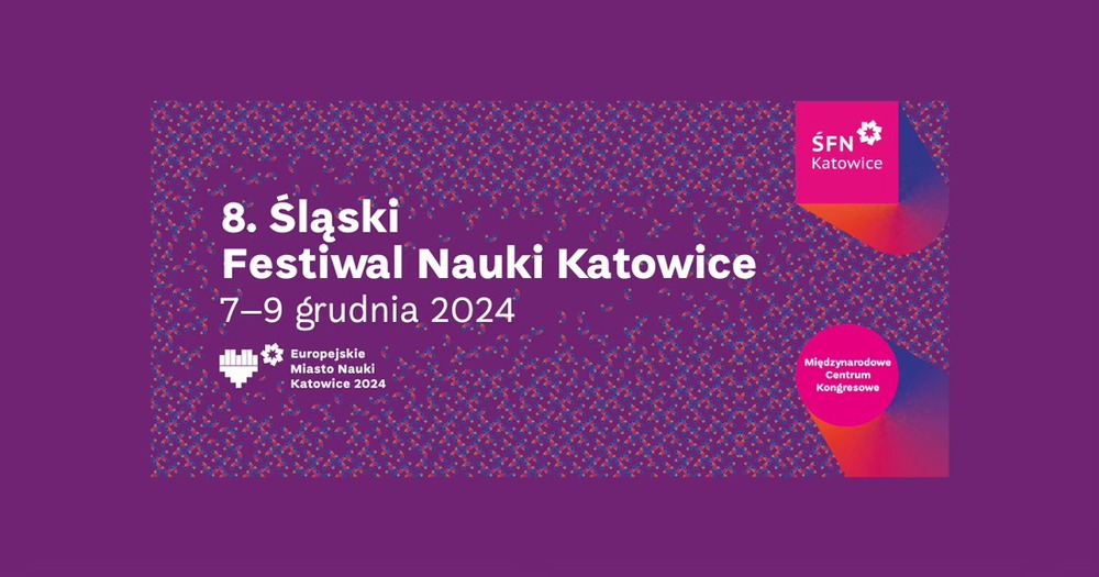 8. Śląski Festiwal Nauki Katowice