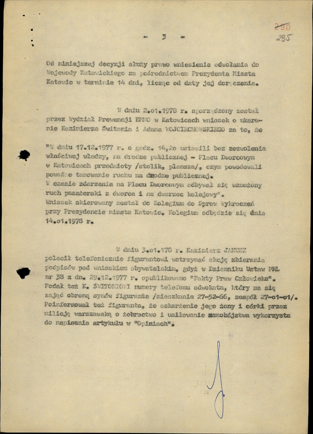 Meldunek Wydz. III KWMO Katowice z 5 I 1978 r. z odpisem decyzji Wydz. Handlu i Usług Urzędu Miejskiego w Katowicach cofającej K. Świtoniowi uprawnień rzemieślniczych i zobowiązującej do likwidacji jego zakładu usługowego (AIPN Ka 048/916, t. 1, k. 294–295)