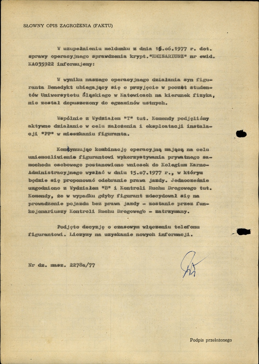 Meldunek Wydz. III KWMO Katowice z 6 VII 1977 r. z informacją o działaniach operacyjnych wobec rodziny K. Świtonia (niedopuszczenie syna do egzaminów wstępnych na studia, pozbawienie K. Świtonia prawa jazdy; AIPN Ka 048/916, t. 1)