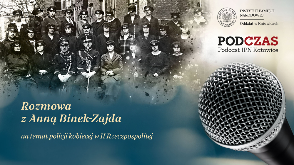 Zapraszamy na nowy "PodCzas – Podcast IPN Katowice“ – Na posterunku. Policja kobieca w II Rzeczpospolitej