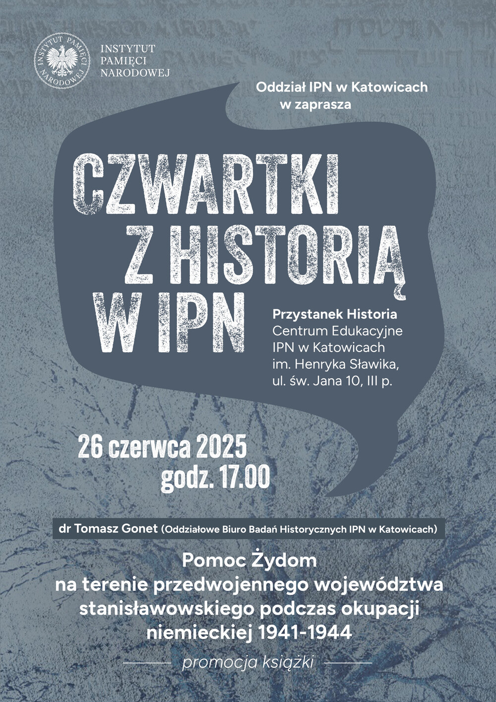 Dyskusja wokół najnowszej publikacji dr. Tomasz Goneta „Pomoc Żydom na terenie przedwojennego województw stanisławowskiego podczas okupacji niemieckiej”.