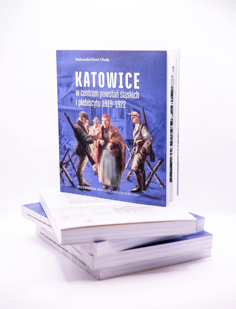 Nowa publikacja „Katowice w centrum powstań śląskich i plebiscytu 1919-1922. Przewodnik historyczno-edukacyjny.”