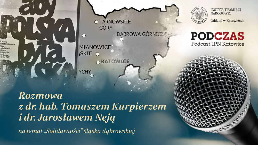 „PodCzas – Podcast IPN Katowice“ – Trudna droga do zjednoczenia. „Solidarność” śląsko-dąbrowska 1980–1981, 24 września 2025