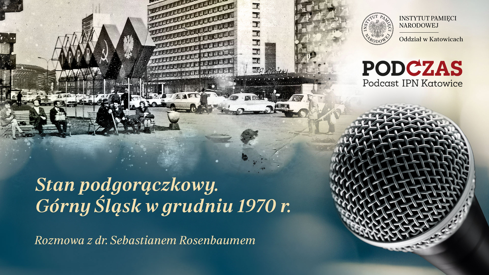 Gdy świat patrzył na Górny Śląsk: kulisy plebiscytu i III powstania śląskiego – „PodCzas – Podcast IPN Katowice“, 31 grudnia 2025