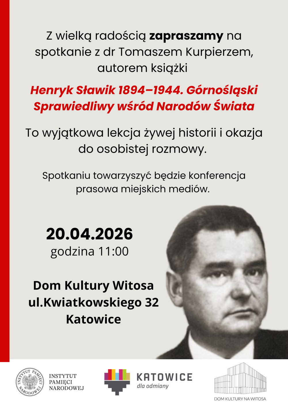 Spotkanie z dr. hab. Tomaszem Kurpierzem, autorek publikacji „Henryk Sławik 1894–1944. Górnośląski Sprawiedliwy wśród Narodów Świata“ – Katowice, 20 kwietnia 2026