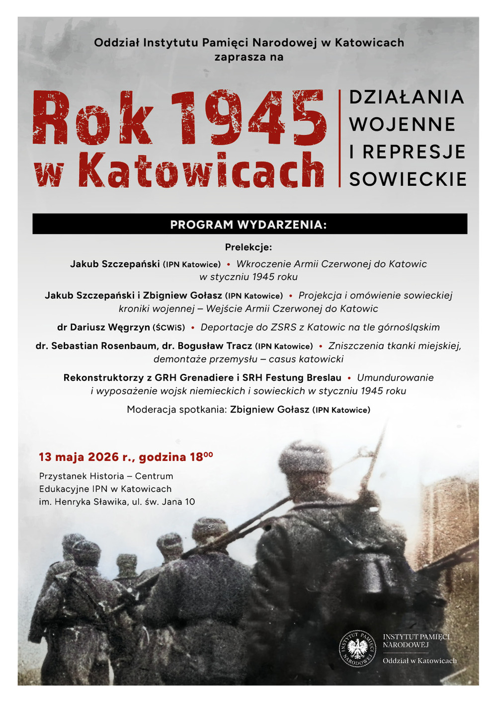 Spotkanie z historią „Rok 1945 w Katowicach. Działania wojenne i represje sowieckie” – Katowice, 13 maja 2026
