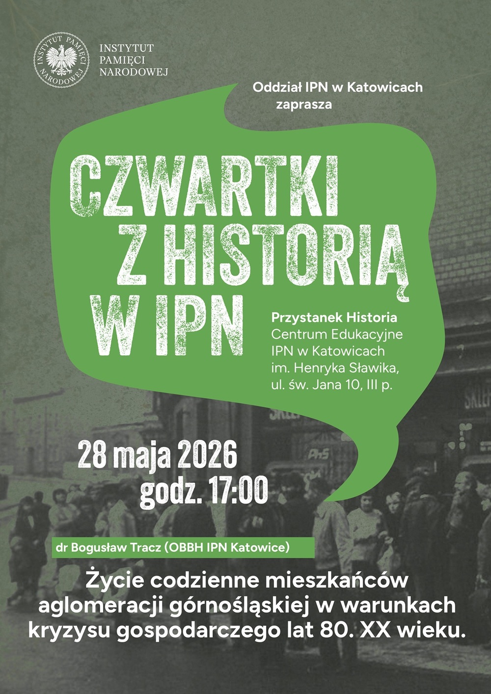 Wykład dr. Bogusława Tracza „Życie codzienne mieszkańców aglomeracji górnośląskiej w warunkach kryzysu gospodarczego lat 80. XX wieku” – Katowice, 28 maja 2026
