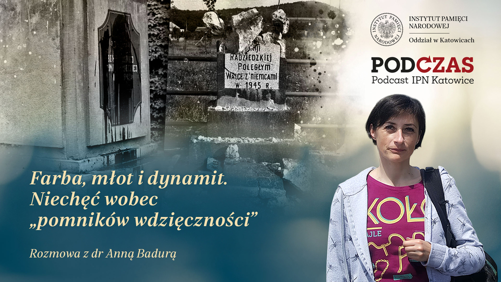 „PodCzas – Podcast IPN Katowice“ – Farba, młot i dynamit. Niechęć wobec „pomników wdzięczności”, 3 czerwca 2026