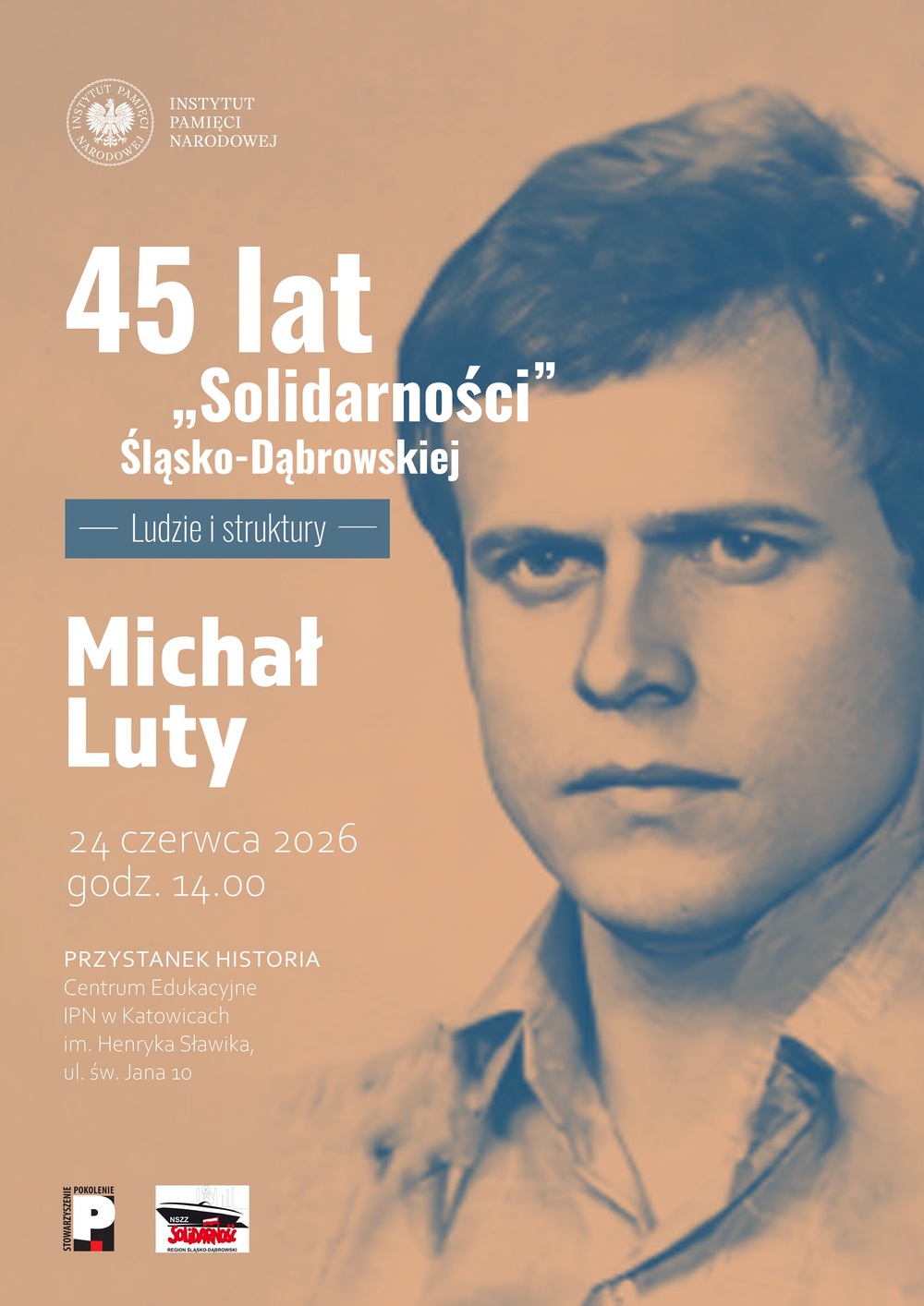 Michał Luty bohaterem siódmego spotkania w ramach cyklu 45 lat „Solidarności" Śląsko-Dąbrowskiej – ludzie i struktury – Katowice, 24 czerwca 2026