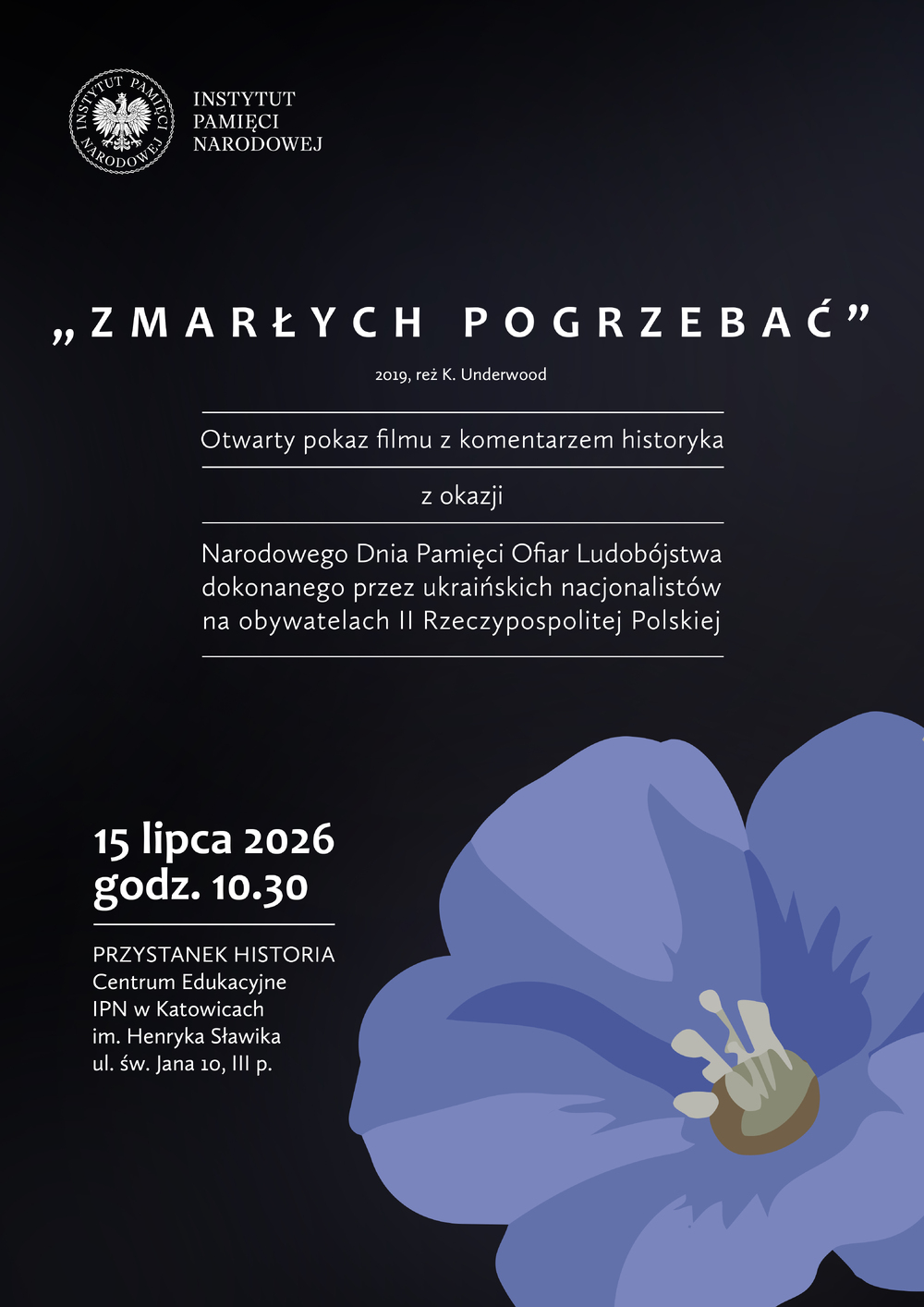 Pokaz filmu „Zmarłych pogrzebać” w Przystanku Historia IPN w Katowicach, 15 lipca 2026
