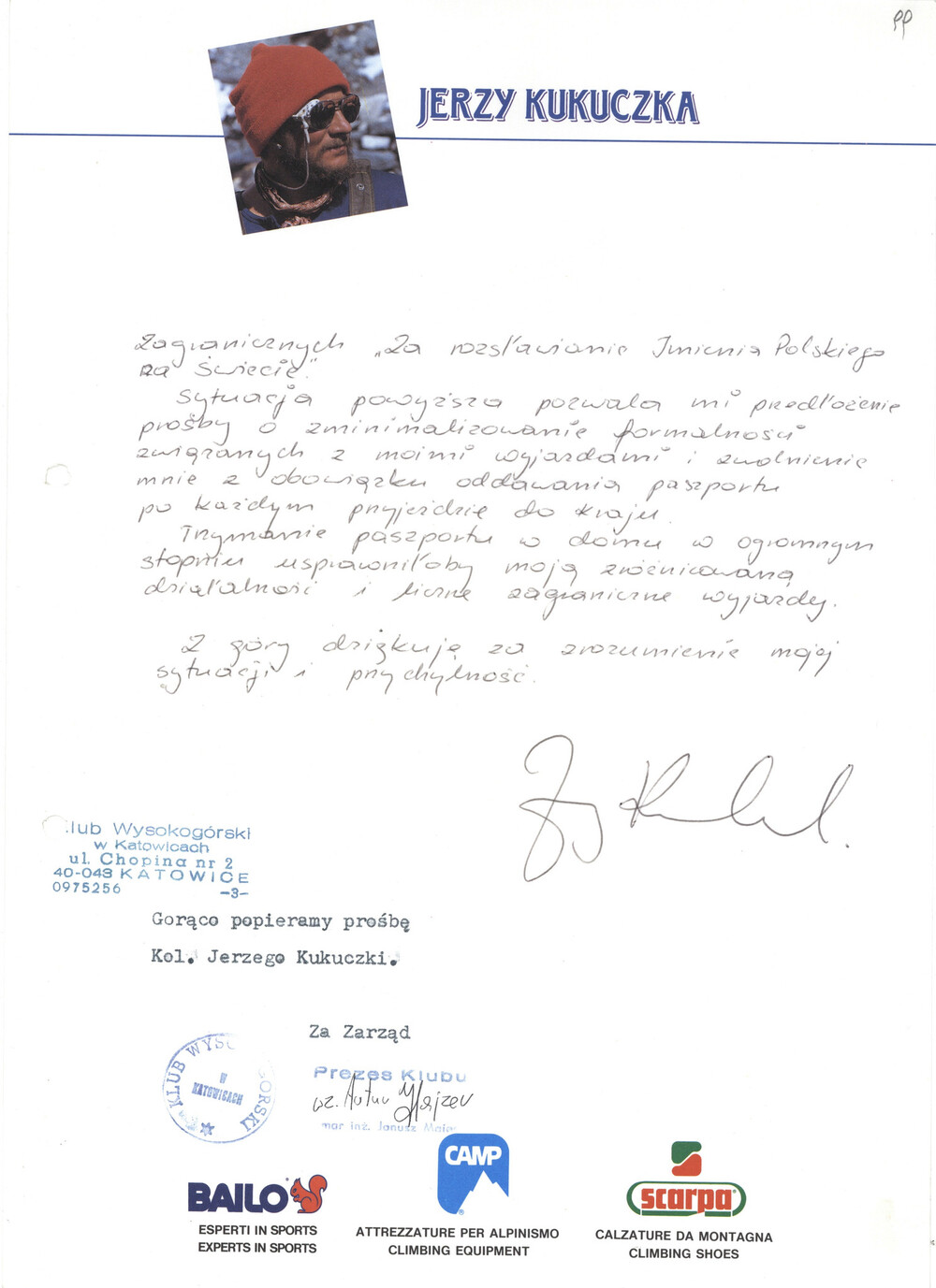 Prośba Jerzego Kukuczki o wydanie mu paszportu umożliwiającego podróżowanie po całym świecie. Prośbę poparł Klub Wysokogórski w Katowicach – w zastępstwie prezesa klubu pismo podpisał Artur Hajzer, marzec 1988 r. (IPN Ka IPN Ka 620/22418, t. 1)
