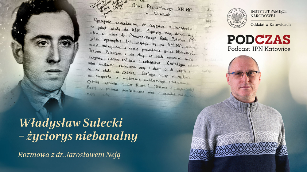 „PodCzas – Podcast IPN Katowice“ – Władysław Sulecki – życiorys niebanalny, 22 lipca 2026