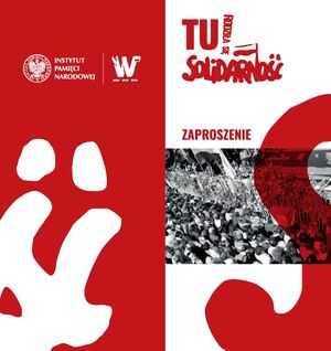 Zaproszenie na otwarcie wystawy „TU rodziła się »Solidarność«” w Dąbrowie Górniczej.