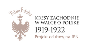 Projekt edukacyjny „Kresy Zachodnie w walce o Polskę 1919 – 1922“.