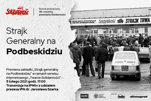 Premiera zakładki „Strajk generalny na Podbeskidziu” w ramach serwisu internetowego „Twarze Solidarności”.