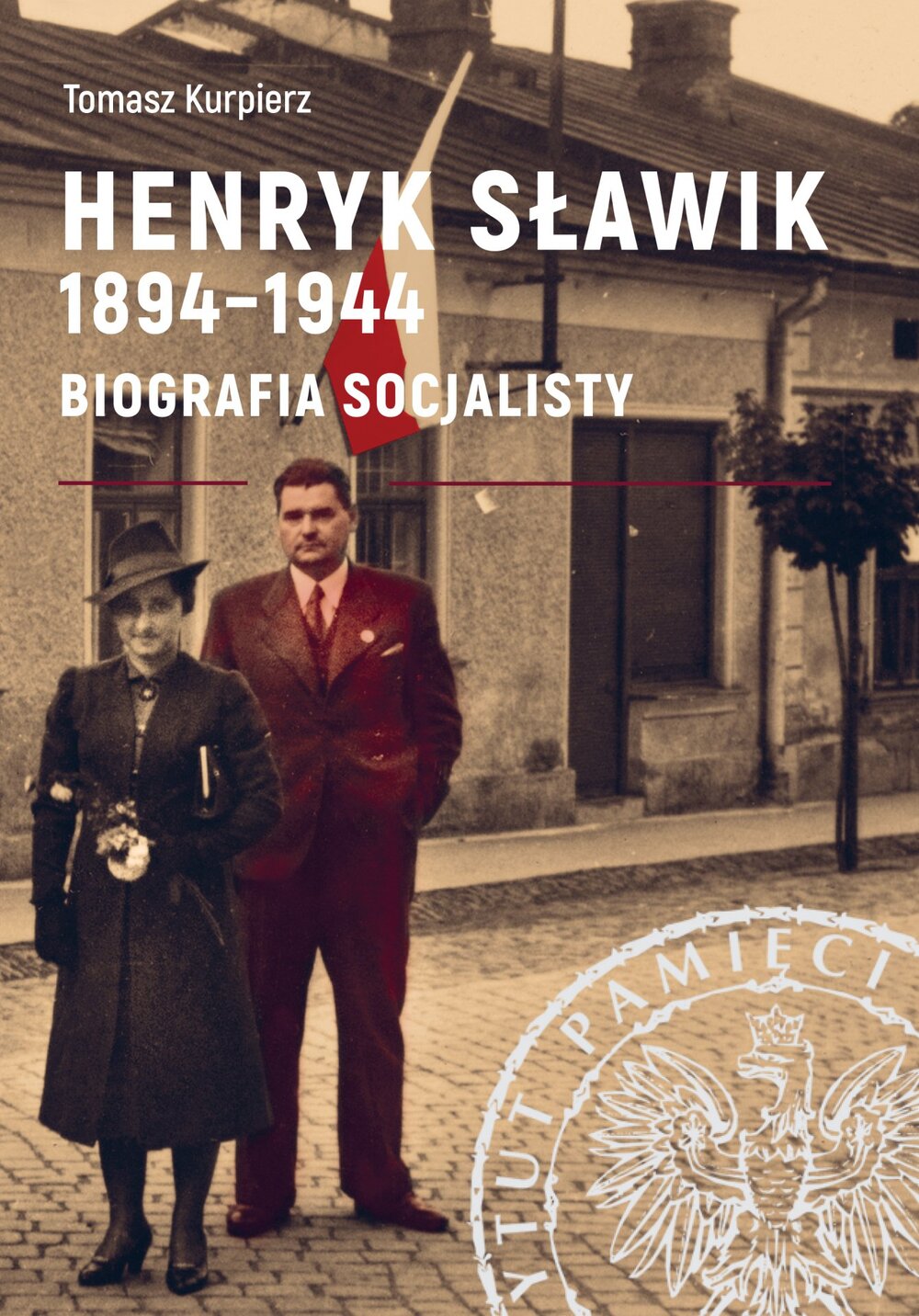 Książka „Henryk Sławik 1894–1944. Biografia socjalisty“.