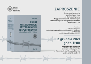 Prezentacja książki dr. Dariusza Węgrzyna „Księga aresztowanych, internowanych i deportowanych z Górnego Śląska do ZSRR w 1945 roku” – Katowice, 2 grudnia 2021