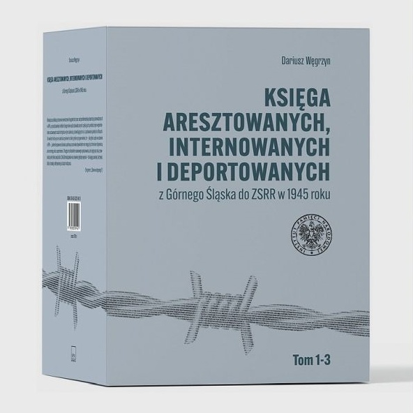 Księga aresztowanych, internowanych i deportowanych z Górnego Śląska do ZSRR w 1945 roku
