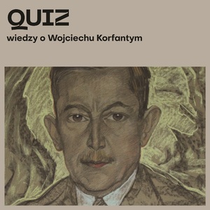 Projekt „Quiz wiedzy o Wojciechu Korfantym”.