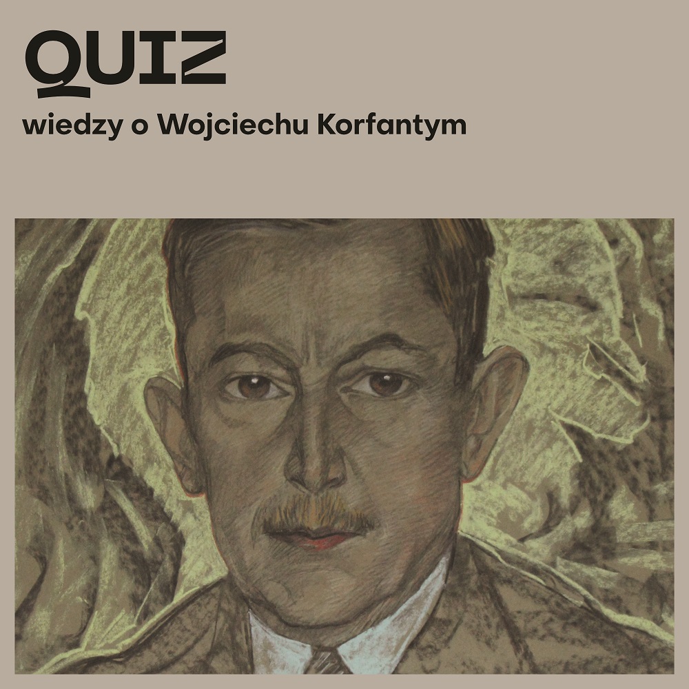Quiz wiedzy o Wojciechu Korfantym.