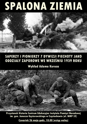 Wykład o działaniach saperów i pionierów 7 Dywizji Piechoty we wrześniu 1939 roku - Częstochowa, 26 maja 2022