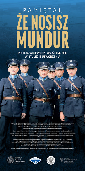 Wystawa plenerowa „»Pamiętaj, że nosisz mundur« Policja Województwa Śląskiego w stulecie utworzenia”.