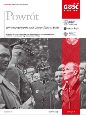 Dodatek prasowy do tygodnika „Gość Niedzielny” „Powrót. 100-lecie przyłączenia części Górnego Śląska do Polski” (strona tytułowa).