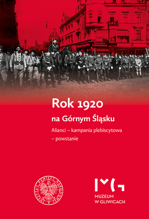 &quot;Rok 1920 na Górnym Śląsku&quot;.
