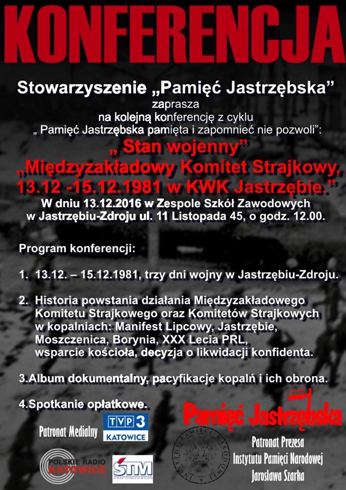 Konferencja „Stan wojenny. Międzyzakładowy Komitet Strajkowy 13.12–15.12.1981 r. w KWK Jastrzębie”.
