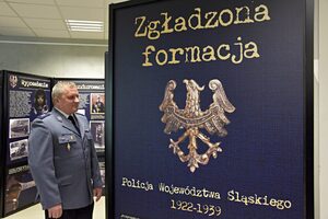 Wystawa „Zgładzona formacja. Policja Województwa Śląskiego 1922–1939“.