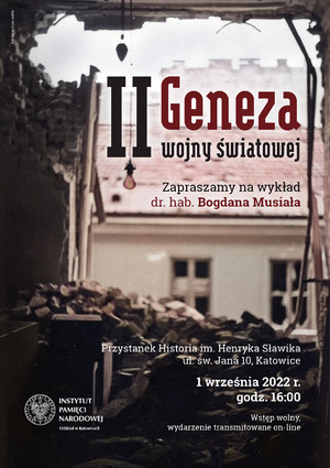 Wykład dr. hab. Bogdana Musiała „Geneza II wojny światowej“ – Katowice, 1 września 2022