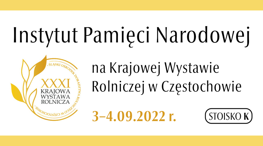 IPN podczas XXXI Krajowej Wystawy Rolniczej – Częstochowa, 3–4 września 2022