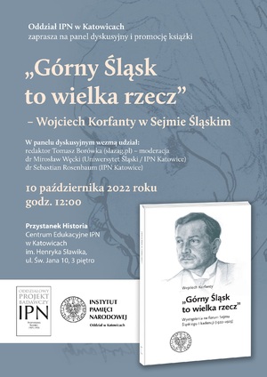 Panel dyskusyjny i promocja książki „Górny Śląsk to wielka rzecz” – Wojciech Korfanty w Sejmie Śląskim – 10 października 2022