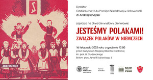 Otwarcie wystawy „Jesteśmy Polakami! Związek Polaków w Niemczech” – Bytom, 16 listopada 2022