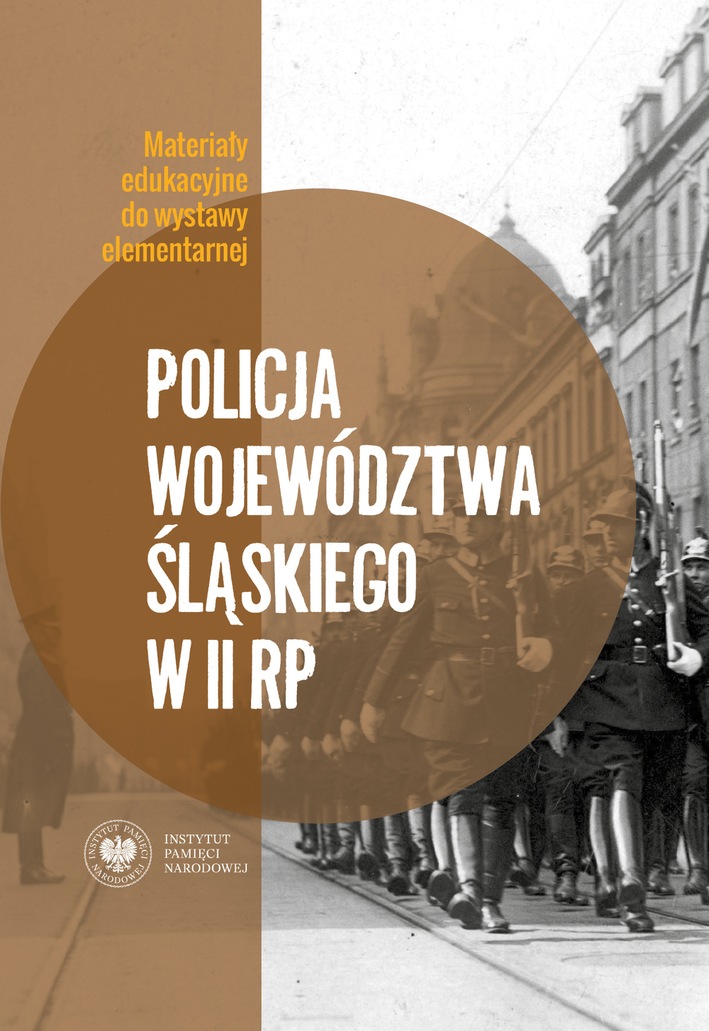Broszura edukacyjna „Policja Województwa Śląskiego w II RP“.