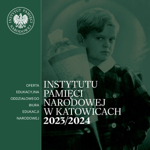 Oferta edukacyjna OBEN IPN w Katowicach na rok szkolny 2023/2024.