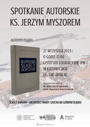 Spotkanie z ks. prof. Jerzym Myszorem, autorem książki „Duszpasterze śląscy i ich czasy“ – Katowice, 27 września 2023