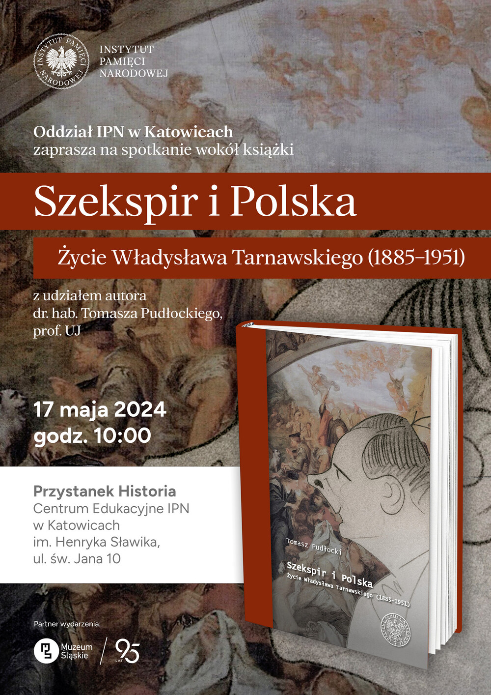 Spotkanie wokół książki Szekspir i Polska. Życie Władysława Tarnawskiego (1885–1951) z udziałem autora dr hab. Tomasza Pudłockiego, prof. UJ – Katowice, 17 maja 2024