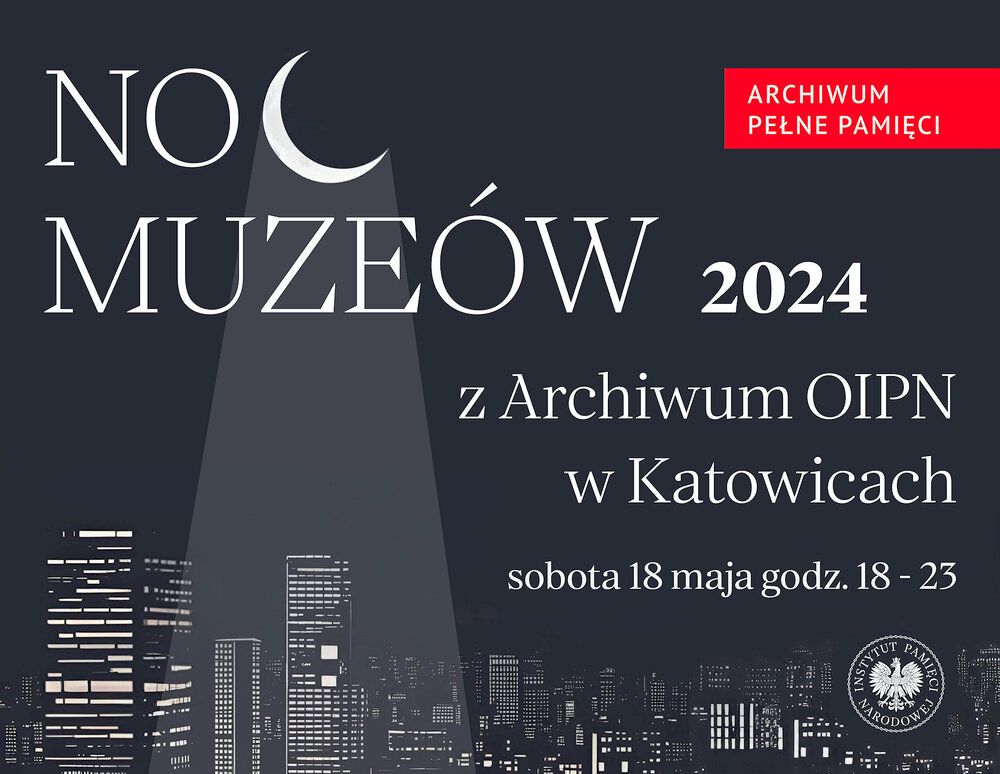 „Noc Muzeów” w Oddziałowym Archiwum IPN w Katowicach, 18 maja 2024